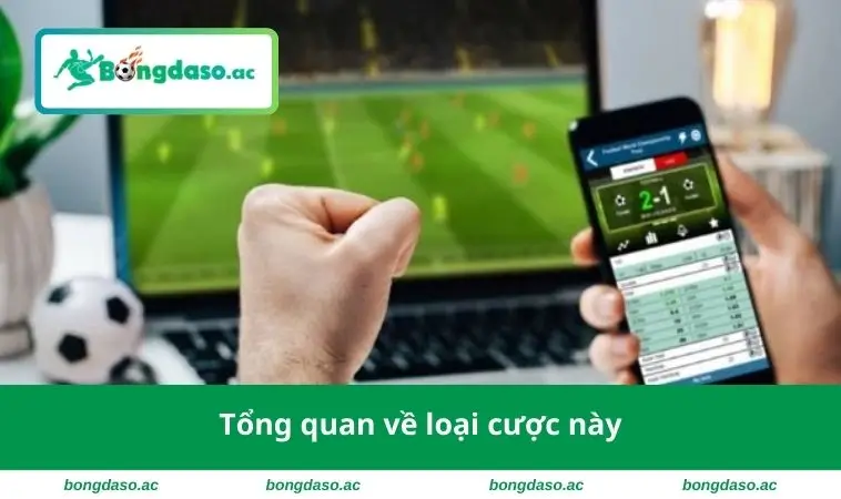 Tổng quan về loại cược này
